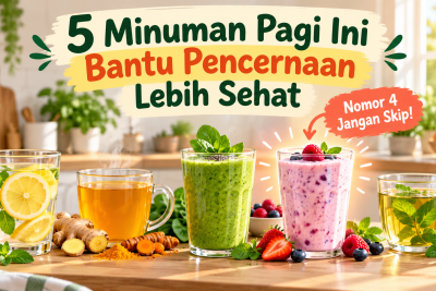 5 Minuman Pagi Ini Bantu Pencernaan Lebih Sehat, Nomor 4 Jangan Skip!